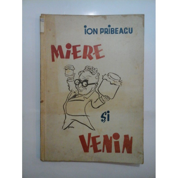 MIERE SI VENIN - ION PRIBEAGU (cu semnatura autorului) MIERE SI VENIN - ION PRIBEAGU (cu semnatura autorului)